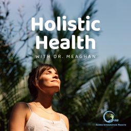 Podcast thumbnail for Holistic Health with Dr. Meaghan