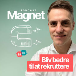 Podcast thumbnail for Magnet - Sådan tiltrækker du dygtige medarbejdere.