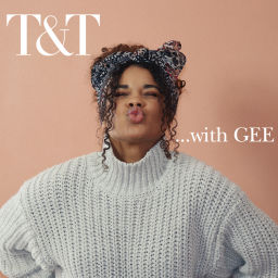 Podcast thumbnail for T&T with Gee