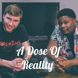 Podcast thumbnail for A Dose Of Reality