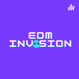 Podcast thumbnail for EDM Invasion