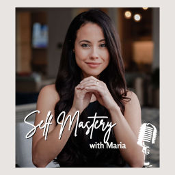 Podcast thumbnail for Self Mastery with Maria