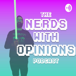 Podcast thumbnail for Nerds With Opinions
