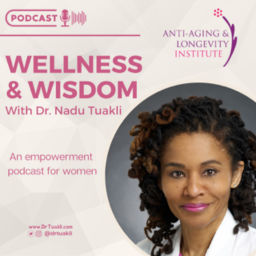 Podcast thumbnail for Wellness And Wisdom with Dr Nadu Tuakli