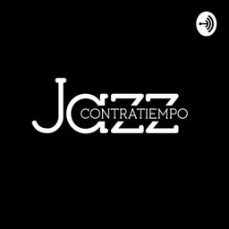 Podcast thumbnail for Contratiempo Jazz Podcast