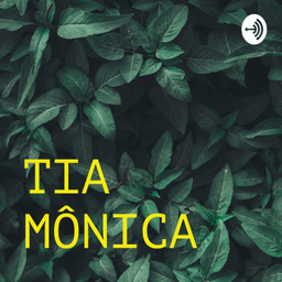 Podcast thumbnail for TIA MÔNICA