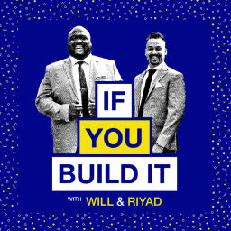 Podcast thumbnail for If You Build It