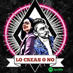 Podcast thumbnail for LO CREAS O NO