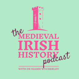 Podcast thumbnail for The Medieval Irish History Podcast