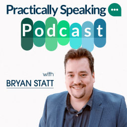 Podcast thumbnail for Practically Speaking with Bryan Statt