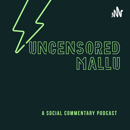 Podcast thumbnail for uncensored mallu