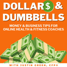 Podcast thumbnail for Dollars and Dumbbells: Money Tips and Business Advice for Online Health and Fitness Coaches