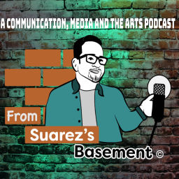 Podcast thumbnail for From Suarez's Basement - A Communication, Media, and the Arts Podcast