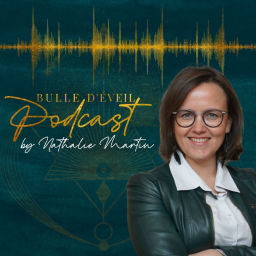 Podcast thumbnail for Nathalie MARTIN- Bulle d'Eveil