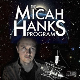 Podcast thumbnail for Micah Hanks Program