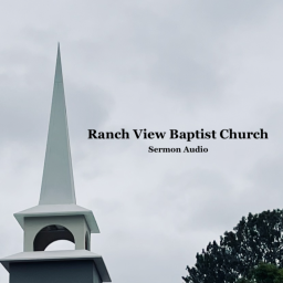 Podcast thumbnail for Ranch View Baptist Church Sermon Audio