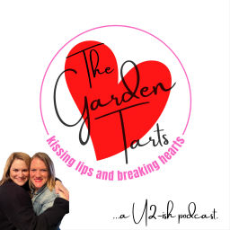 Podcast thumbnail for Kissing Lips and Breaking Hearts: A U2 -ish Podcast with the Garden Tarts