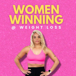 Podcast thumbnail for Women Winning @ Weight Loss