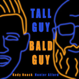 Podcast thumbnail for Tall Guy Bald Guy Podcast