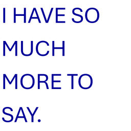 Podcast thumbnail for I have so much more to say