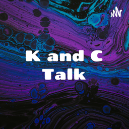 Podcast thumbnail for K and C Talk: Sports talk from Back in the Day
