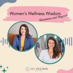 Podcast thumbnail for Women's Wellness Wisdom: Hormones and Beyond