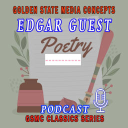 Podcast thumbnail for GSMC Classics: Edgar Guest