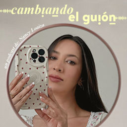 Podcast thumbnail for Cambiando el guión con Nancy Loaiza