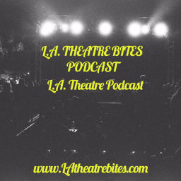 Podcast thumbnail for LA Theatre Bites - Podcast