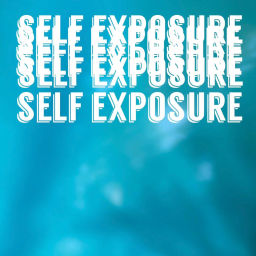Podcast thumbnail for Self Exposure