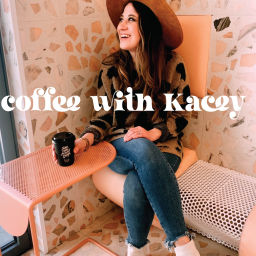 Podcast thumbnail for Coffee with Kacey