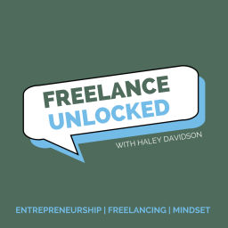 Podcast thumbnail for Freelance Unlocked with Haley Davidson