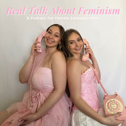 Podcast thumbnail for Real talk about Feminism: A Podcast for Female Empowerment and Gender Equality