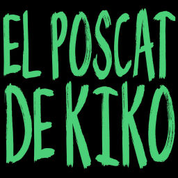 Podcast thumbnail for EL POSCAT DE KIKO