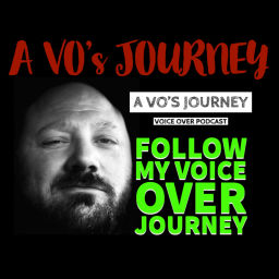 Podcast thumbnail for A VO's Journey: Voiceover and more voice over