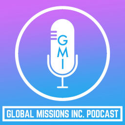 Podcast thumbnail for Global Missions Inc. Podcast