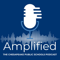 Podcast thumbnail for Amplified: The Chesapeake Public Schools Podcast