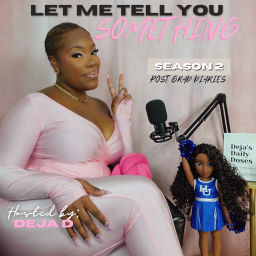 Podcast thumbnail for Let Me Tell You Something: Post Grad Diaries