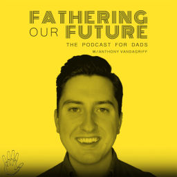 Podcast thumbnail for Fathering Our Future