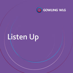 Podcast thumbnail for Listen Up - a legal podcast from Gowling WLG