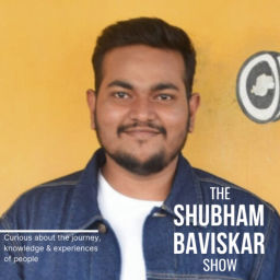Podcast thumbnail for The Shubham Baviskar Show