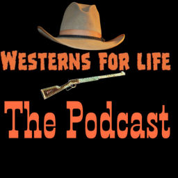 Podcast thumbnail for Westerns for life: the Podcast