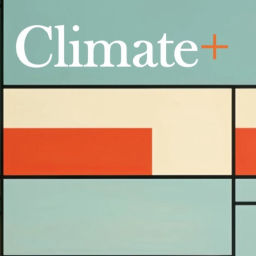 Podcast thumbnail for Climate+ | Purpose & Prosperity in an Unprecedented World