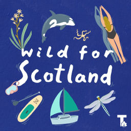Podcast thumbnail for Wild for Scotland Podcast