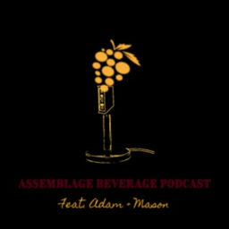Podcast thumbnail for Assemblage Beverage Podcast