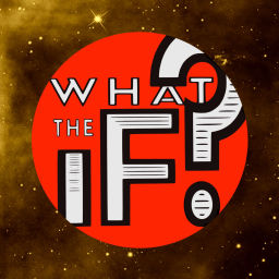 Podcast thumbnail for What The If?