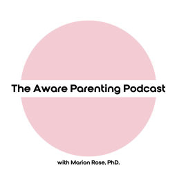 Podcast thumbnail for The Aware Parenting Podcast