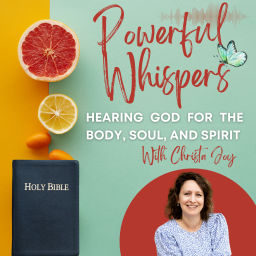 Podcast thumbnail for Powerful Whispers: Hearing God for the body, soul, and spirit