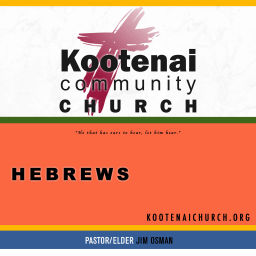Podcast thumbnail for Kootenai Church: Hebrews