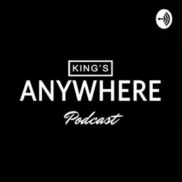 Podcast thumbnail for King’s Anywhere Podcast
